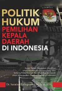 Image of Politik Hukum Pemilihan Kepala Daerah di Indonesia